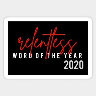 Relentless Word Of the Year 2020 Magnet